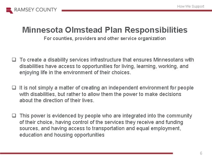 How We Support Minnesota Olmstead Plan Responsibilities For counties, providers and other service organization
