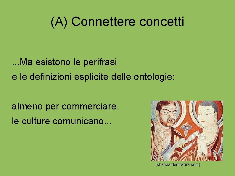 (A) Connettere concetti. . . Ma esistono le perifrasi e le definizioni esplicite delle