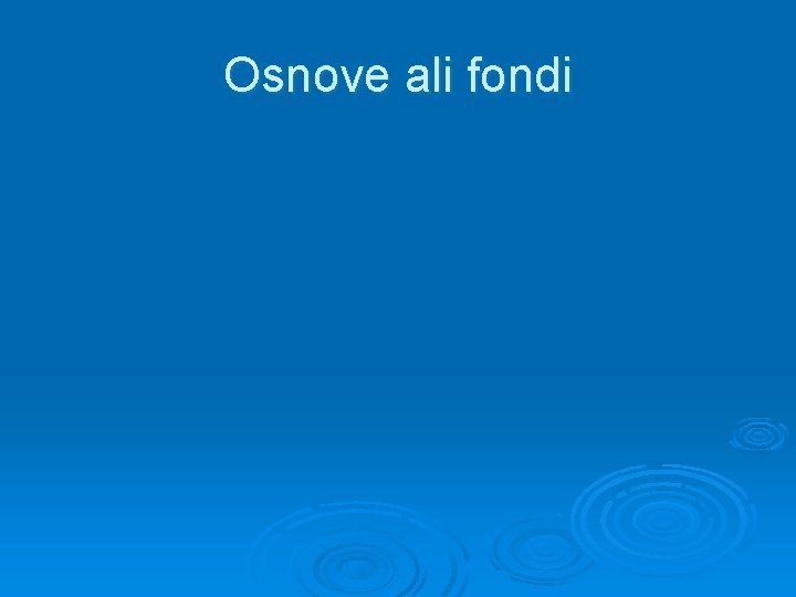 Osnove ali fondi 