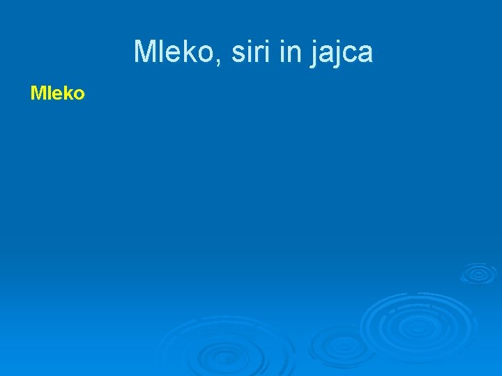 Mleko, siri in jajca Mleko 