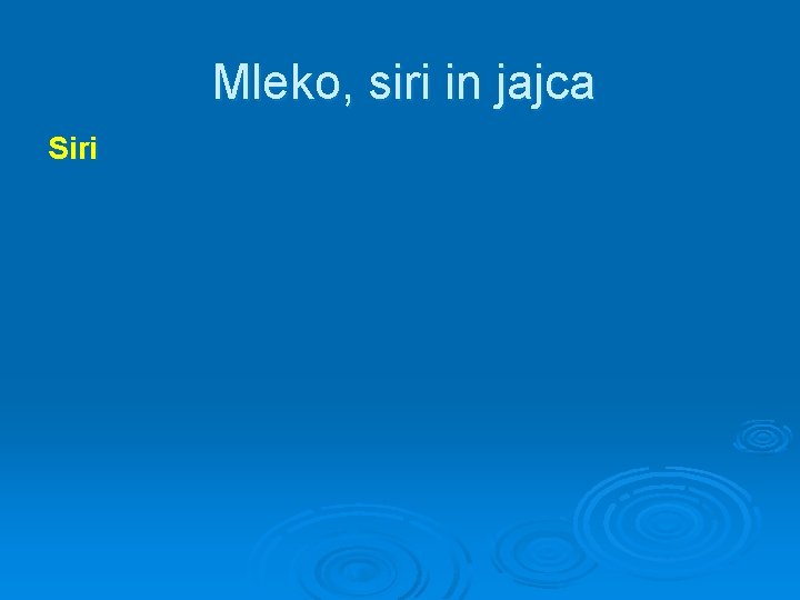 Mleko, siri in jajca Siri 