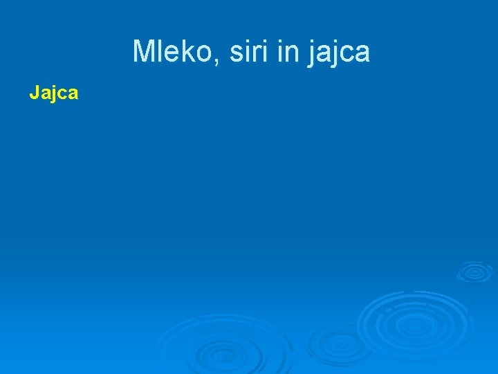 Mleko, siri in jajca Jajca 