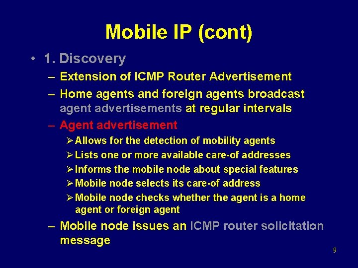 Mobile IP (cont) • 1. Discovery – Extension of ICMP Router Advertisement – Home