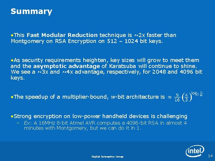 Summary • This Fast Modular Reduction technique is ~2 x faster than Montgomery on