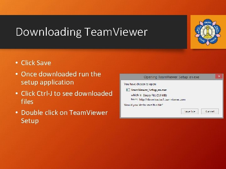 Downloading Team. Viewer • Click Save • Once downloaded run the setup application •