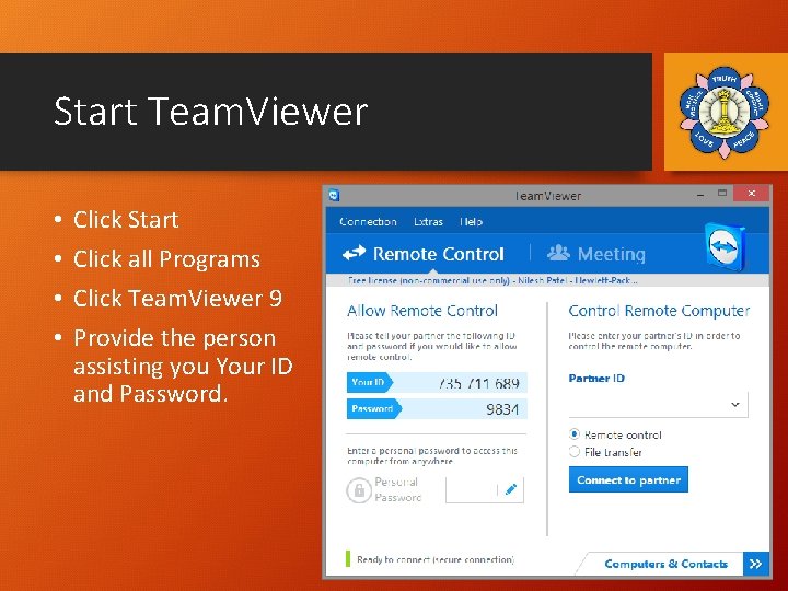 Start Team. Viewer • • Click Start Click all Programs Click Team. Viewer 9