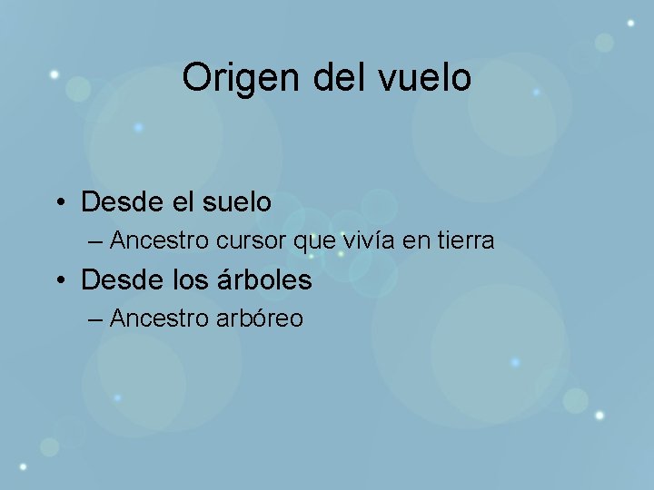 Origen del vuelo • Desde el suelo – Ancestro cursor que vivía en tierra