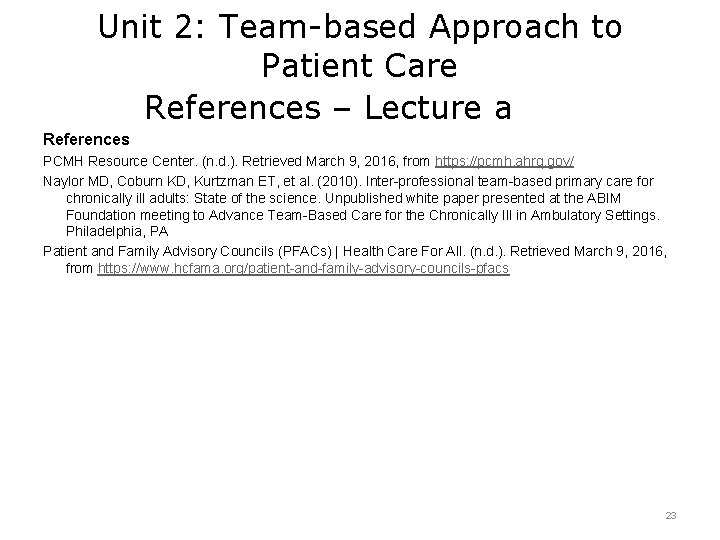 Unit 2: Team-based Approach to Patient Care References – Lecture a References PCMH Resource