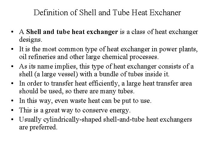 Definition of Shell and Tube Heat Exchaner • A Shell and tube heat exchanger