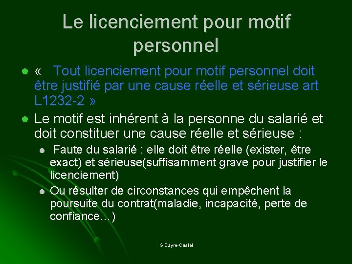 Le licenciement pour motif personnel l l « Tout licenciement pour motif personnel doit