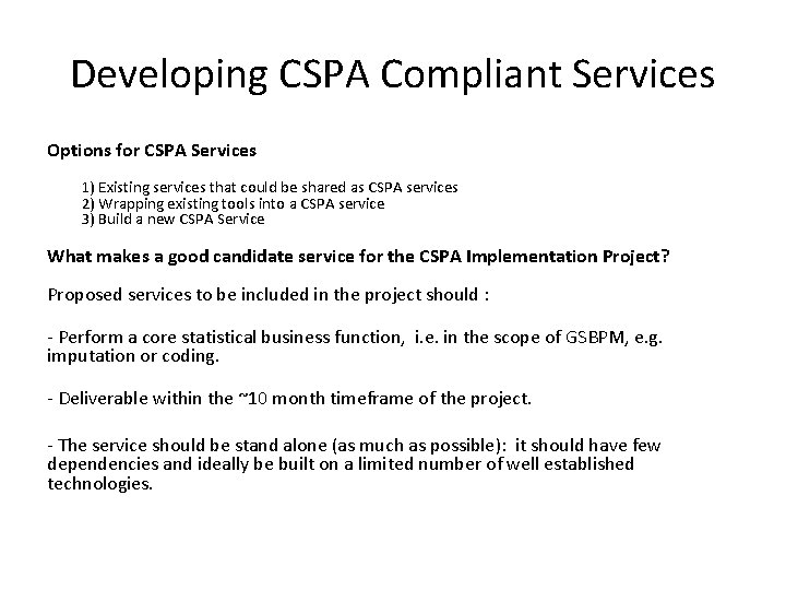 Developing CSPA Compliant Services Options for CSPA Services 1) Existing services that could be