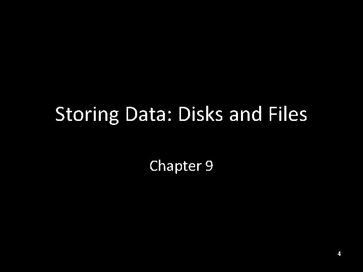 Storing Data: Disks and Files Chapter 9 4 