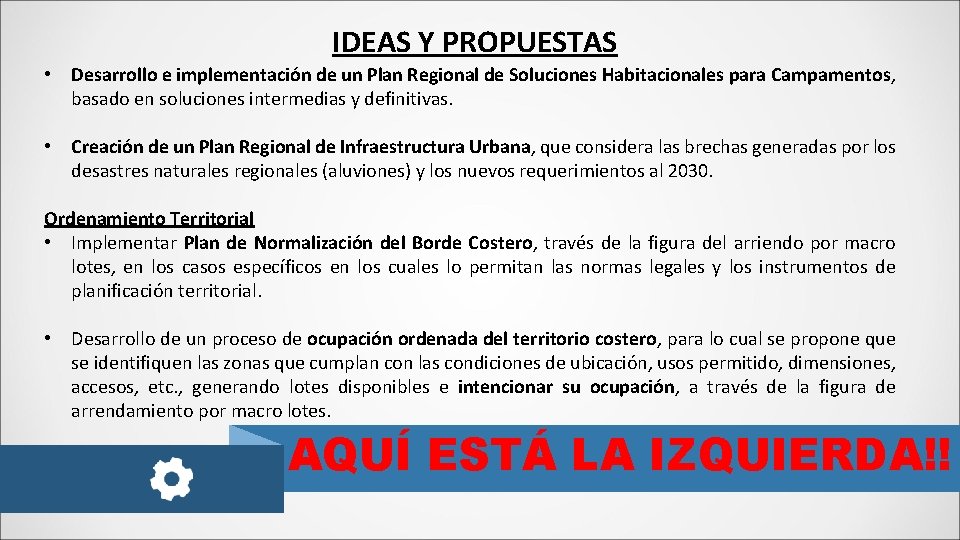 IDEAS Y PROPUESTAS • Desarrollo e implementación de un Plan Regional de Soluciones Habitacionales