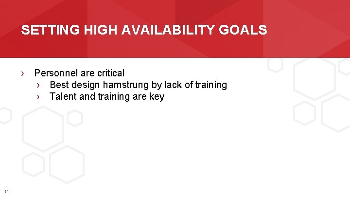 SETTING HIGH AVAILABILITY GOALS › Personnel are critical › Best design hamstrung by lack