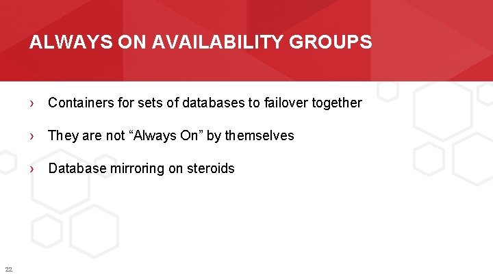 ALWAYS ON AVAILABILITY GROUPS › Containers for sets of databases to failover together ›