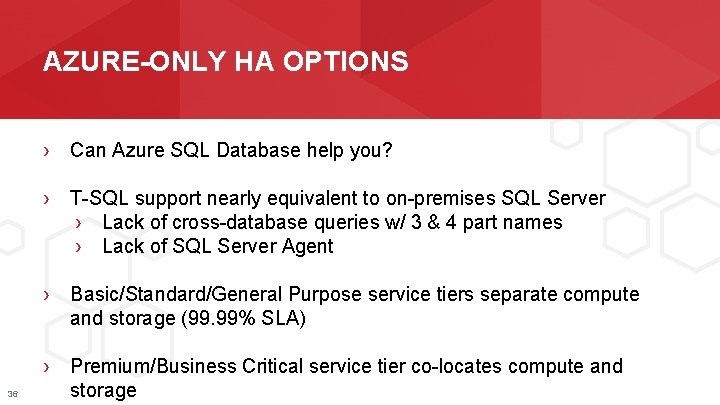 AZURE-ONLY HA OPTIONS › Can Azure SQL Database help you? › T-SQL support nearly