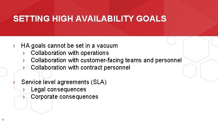 SETTING HIGH AVAILABILITY GOALS › HA goals cannot be set in a vacuum ›