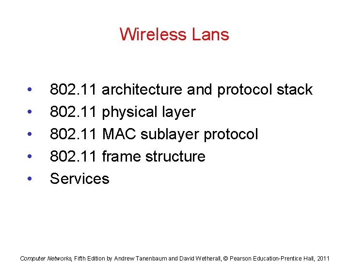 Wireless Lans • • • 802. 11 architecture and protocol stack 802. 11 physical