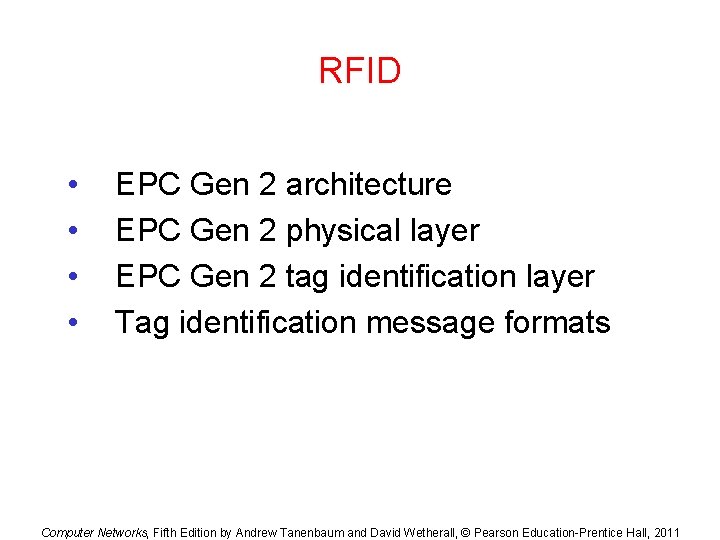 RFID • • EPC Gen 2 architecture EPC Gen 2 physical layer EPC Gen