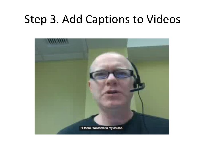 Step 3. Add Captions to Videos 