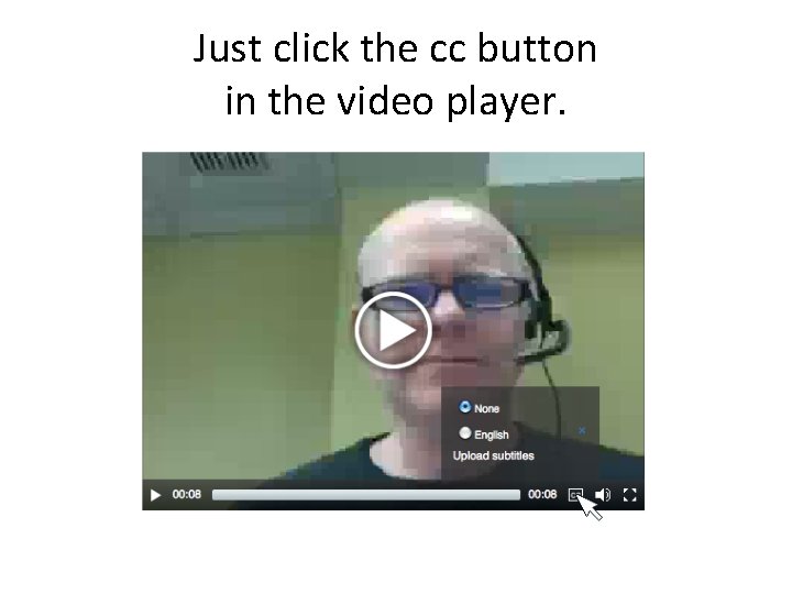 Just click the cc button in the video player. 