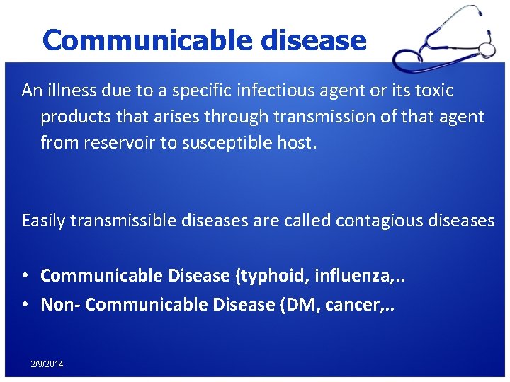 Communicable disease An illness due to a specific infectious agent or its toxic products