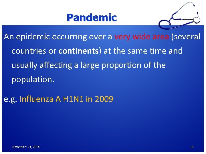 Pandemic An epidemic occurring over a very wide area (several countries or continents) at