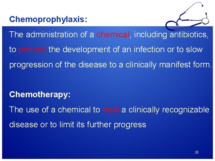 Chemoprophylaxis: The administration of a chemical, including antibiotics, to prevent the development of an