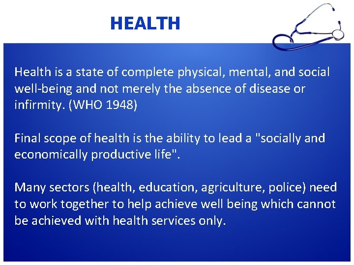 HEALTH Health is a state of complete physical, mental, and social well-being and not