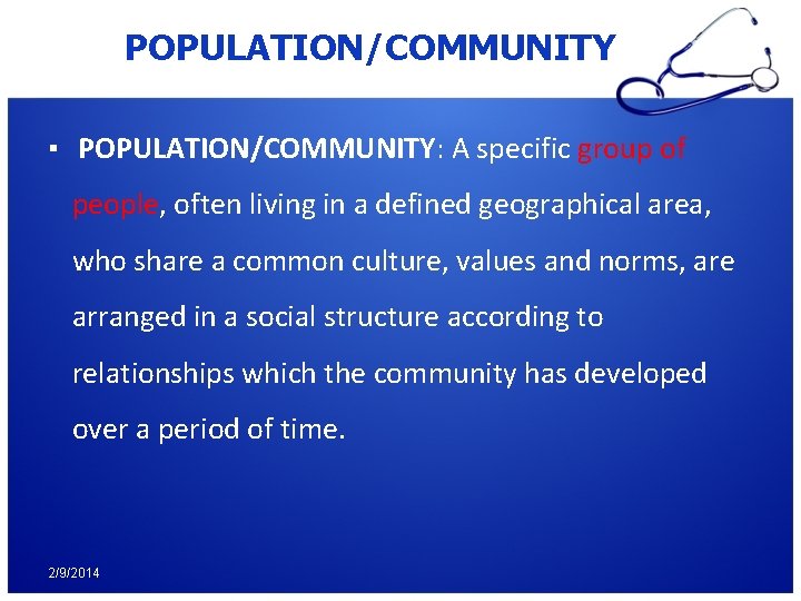 POPULATION/COMMUNITY ▪ POPULATION/COMMUNITY: A specific group of people, often living in a defined geographical