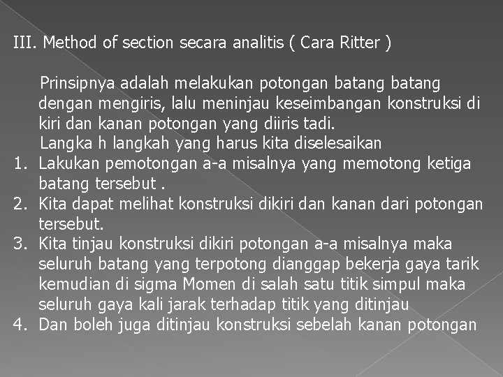 III. Method of section secara analitis ( Cara Ritter ) 1. 2. 3. 4.