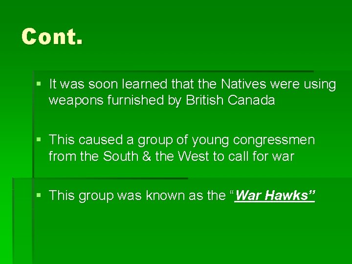 Cont. § It was soon learned that the Natives were using weapons furnished by