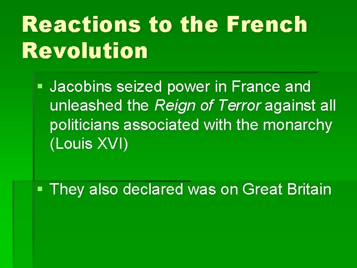 Reactions to the French Revolution § Jacobins seized power in France and unleashed the