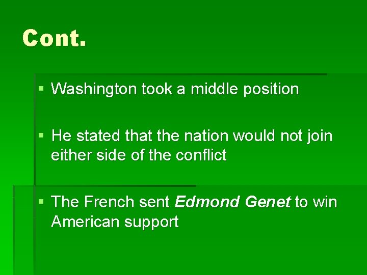 Cont. § Washington took a middle position § He stated that the nation would