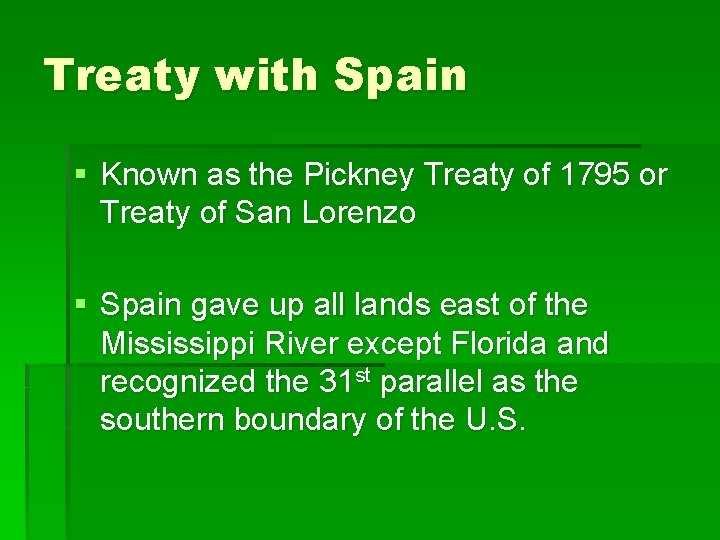 Treaty with Spain § Known as the Pickney Treaty of 1795 or Treaty of