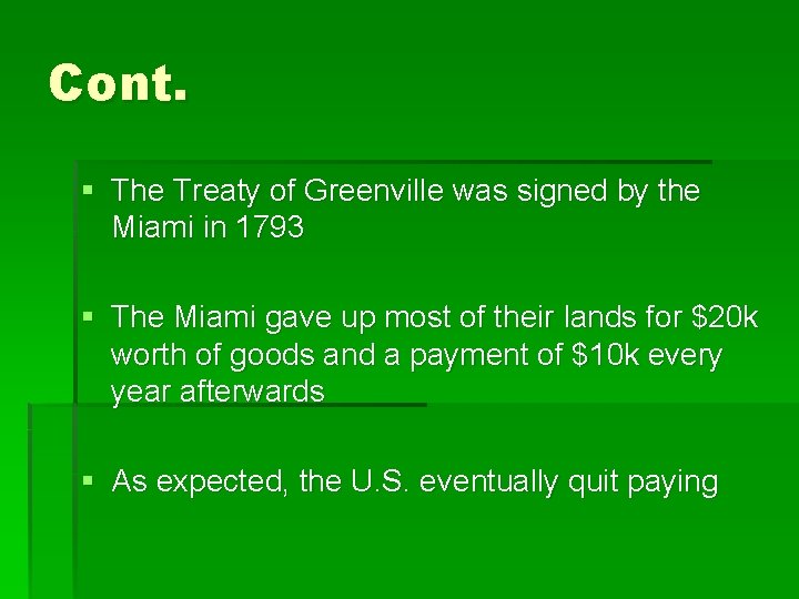 Cont. § The Treaty of Greenville was signed by the Miami in 1793 §