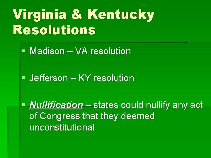 Virginia & Kentucky Resolutions § Madison – VA resolution § Jefferson – KY resolution