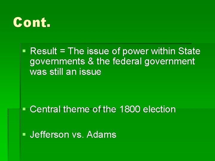 Cont. § Result = The issue of power within State governments & the federal