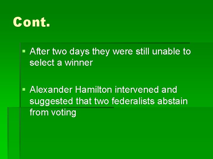 Cont. § After two days they were still unable to select a winner §