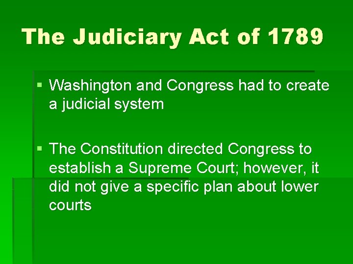 The Judiciary Act of 1789 § Washington and Congress had to create a judicial