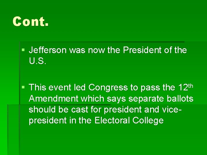 Cont. § Jefferson was now the President of the U. S. § This event