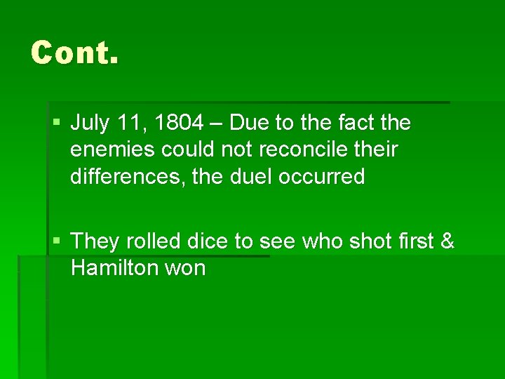 Cont. § July 11, 1804 – Due to the fact the enemies could not
