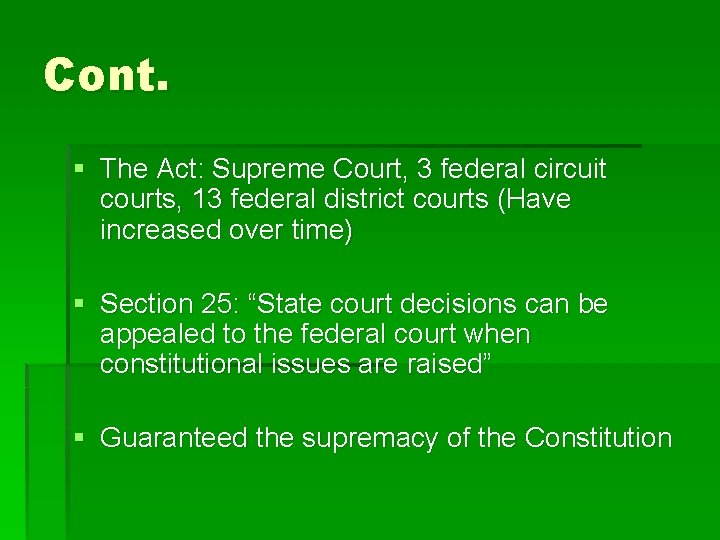 Cont. § The Act: Supreme Court, 3 federal circuit courts, 13 federal district courts