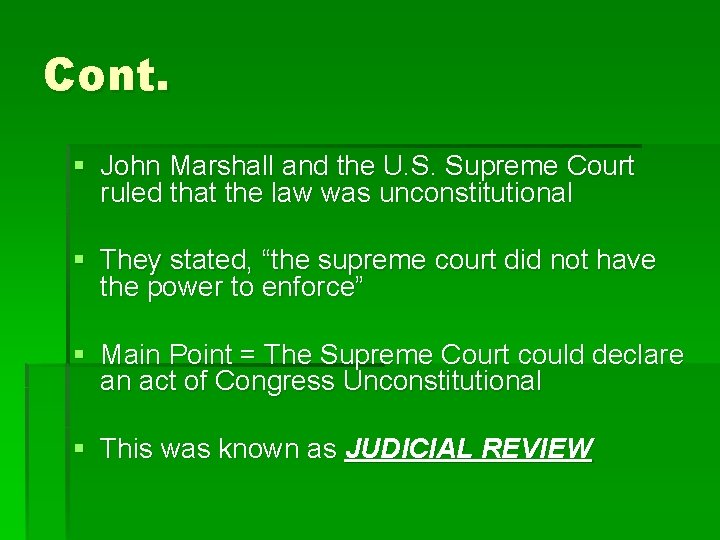 Cont. § John Marshall and the U. S. Supreme Court ruled that the law