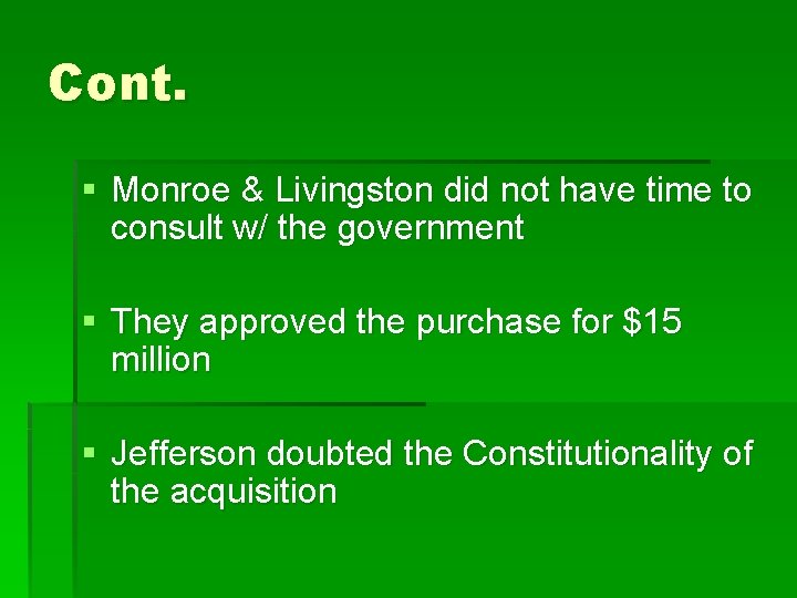 Cont. § Monroe & Livingston did not have time to consult w/ the government