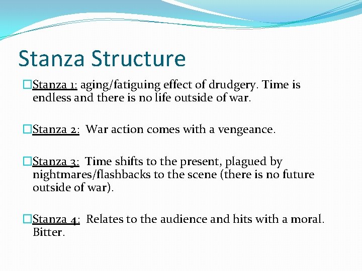 Stanza Structure �Stanza 1: aging/fatiguing effect of drudgery. Time is endless and there is