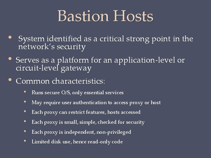 Bastion Hosts • System identified as a critical strong point in the network’s security