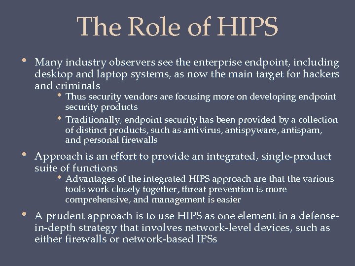 The Role of HIPS • Many industry observers see the enterprise endpoint, including desktop