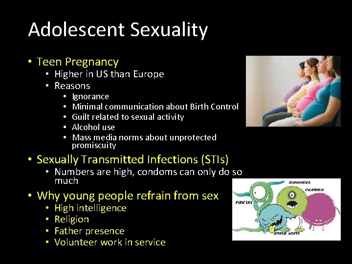Adolescent Sexuality • Teen Pregnancy • Higher in US than Europe • Reasons •