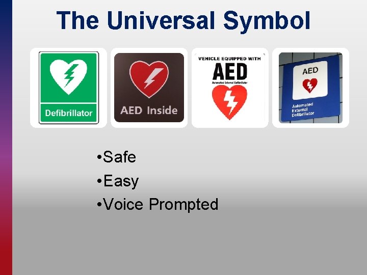 The Universal Symbol • Safe • Easy • Voice Prompted 